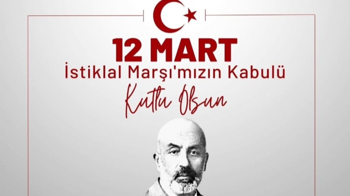 12 Mart 1921 İstiklal Marşı'nın 103. yılı Kutlu Olsun